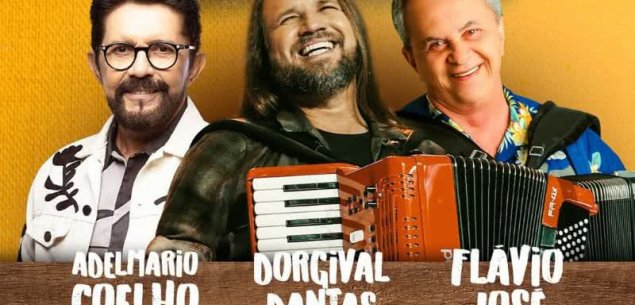 Armazém Convention antecipa clima junino ao som de Flávio José, Dorgival Dantas e Adelmario Coelho no Triângulo do Forró