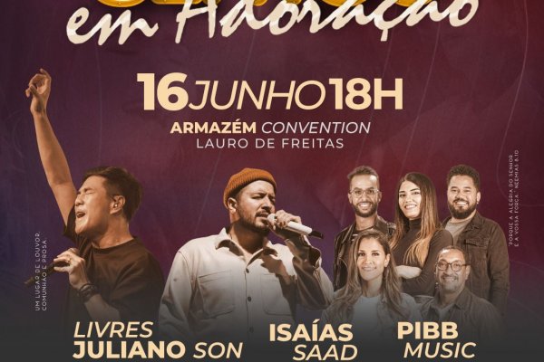 Armazém Convention traz Isaías Saad para Bahia na 2ª edição do Sextou em Adoração